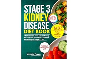 Stage 3 Kidney Disease Diet Book: The Complete Food List For Kidney Disease and Renal Diet Cookbook for Managing Stage 3 CKD