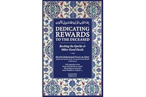 Dedicating Rewards to the Deceased:: Reciting the Quran & Other Good Deeds