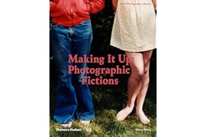 Making It Up: Photographic Fictions (V&a Photography Library)
