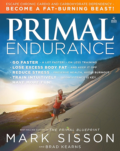 Download Primal Endurance: Escape chronic cardio and carbohydrate dependency and become a fat burning beast! (English Edition) PDF