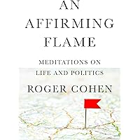 An Affirming Flame: Meditations on Life and Politics