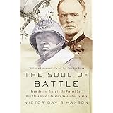The Soul of Battle: From Ancient Times to the Present Day, How Three Great Liberators Vanquished Tyranny