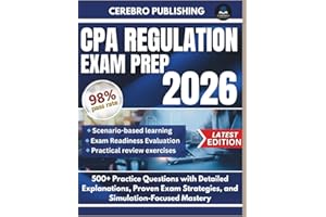 CPA REGULATION EXAM PREP 2026: 500+ Practice Questions with Detailed Explanations, Proven Exam Strategies, and Simulation-Foc