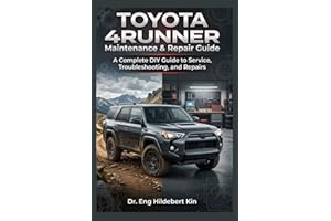 Toyota 4Runner 2001–2024 Maintenance & Repair Guide: A Comprehensive Step-by-Step Manual for DIY Maintenance, Troubleshooting