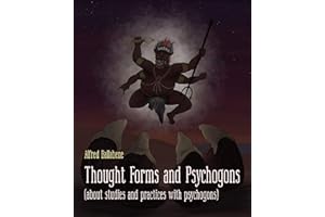 Thought Forms and Psychogons: (about studies and practices with psychogons)