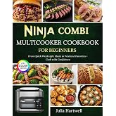 Ninja Combi Multicooker Cookbook for Beginners: From Quick Weeknight Meals to Weekend Favorites&mdash;Cook with Confidence
