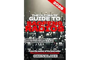 The Ultimate Guide to Baofeng Radios: The Complete Setup, Programming & Field Guide for Baofeng Radios (The RF Handbooks)