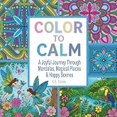 Color to Calm: Relaxing Coloring Book for Adults and Teens with Stress-Relieving Mandalas, Animals, Flowers, Landscapes & Fan