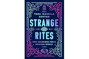 Strange Rites: New Religions for a Godless World
