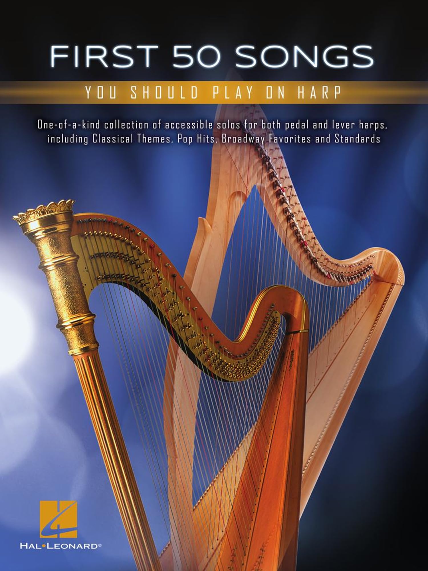 First 50 Songs You Should Play on Harp – Easy Sheet Music for Pedal and Lever Harps | Classical, Pop and Broadway Arrangements | Beginner Harp Music Book with Popular Songs