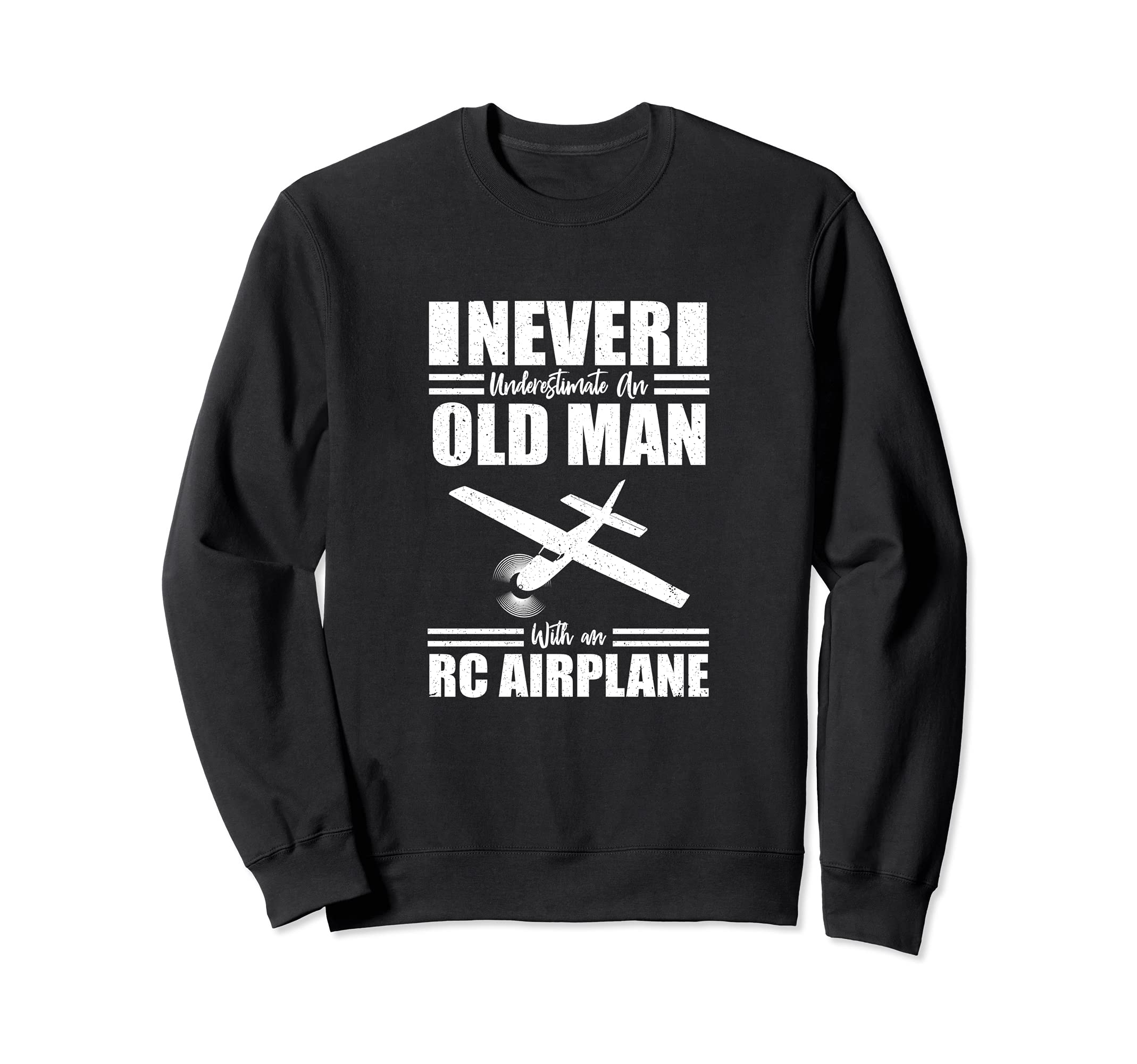 Funny RC Planes Airplane Pilot Never Underestimate Old Man Sweatshirt