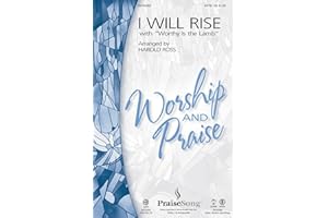 PraiseSong I Will Rise (with Worthy Is the Lamb) CHOIRTRAX CD by Chris Tomlin Arranged by Harold Ross