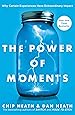 The Power of Moments (Why Certain Experiences Have Extraordinary Impact)