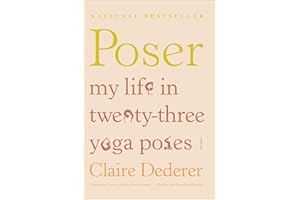Poser: My Life in Twenty-three Yoga Poses