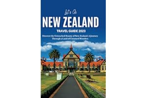 Let’s Go NEW ZEALAND Travel Guide: Discover the Untouched Beauty of New Zealand: A Journey Through a Land of Untamed Wonders