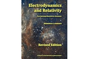 Electrodynamics and Relativity: The Second Enigmatic Science (Revised Edition)