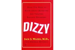 Dizzy: What You Need to Know About Managing and Treating Balance Disorders