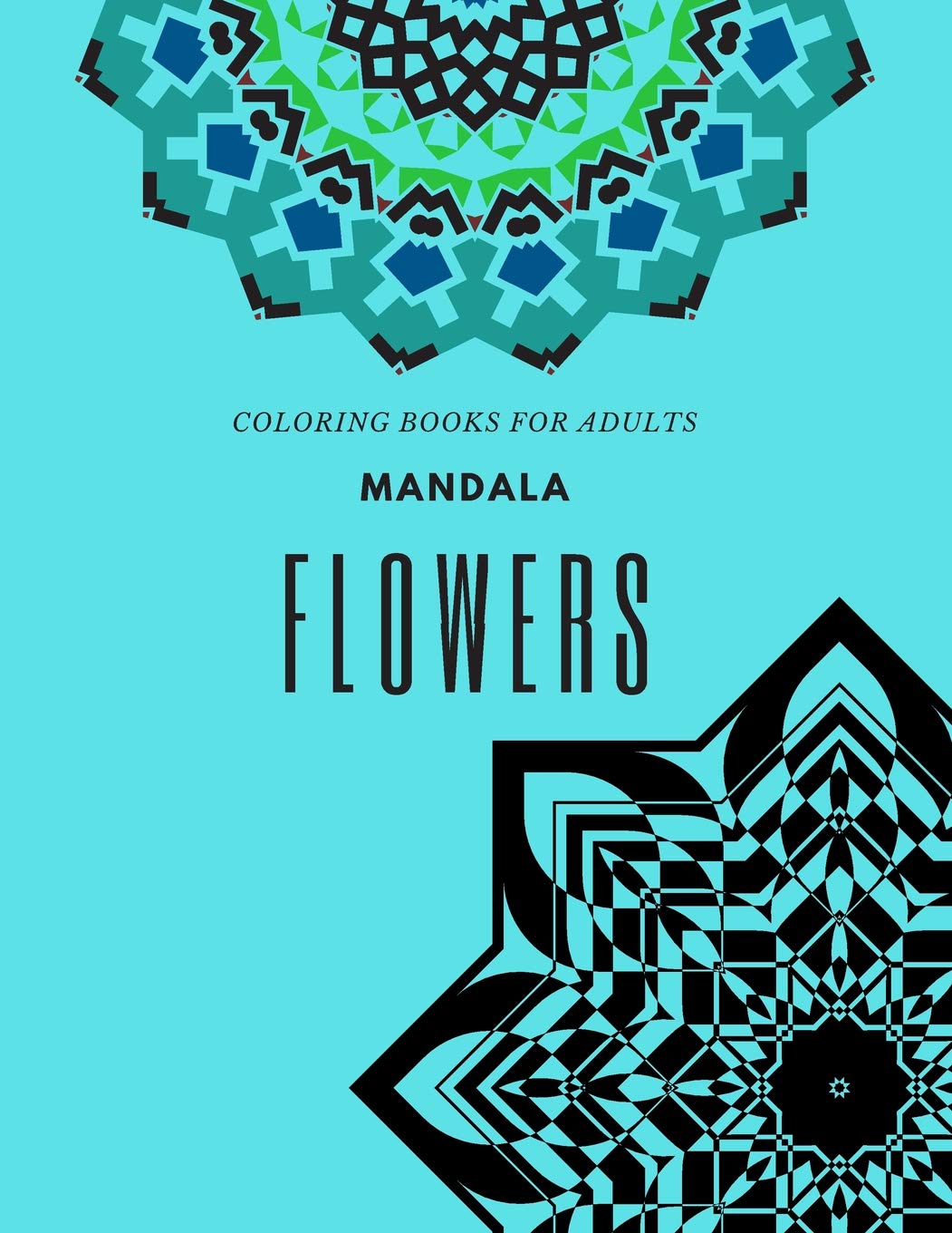 Download Amazon Com Coloring Book For Adults Mandala Flowers Cute Coloring Books Mandala Flowers Anti Stress Therapy Color Me In Mandalas 9781098517687 Books Marinova Coloring Books