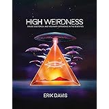 High Weirdness: Drugs, Esoterica, and Visionary Experience in the Seventies (Mit Press)