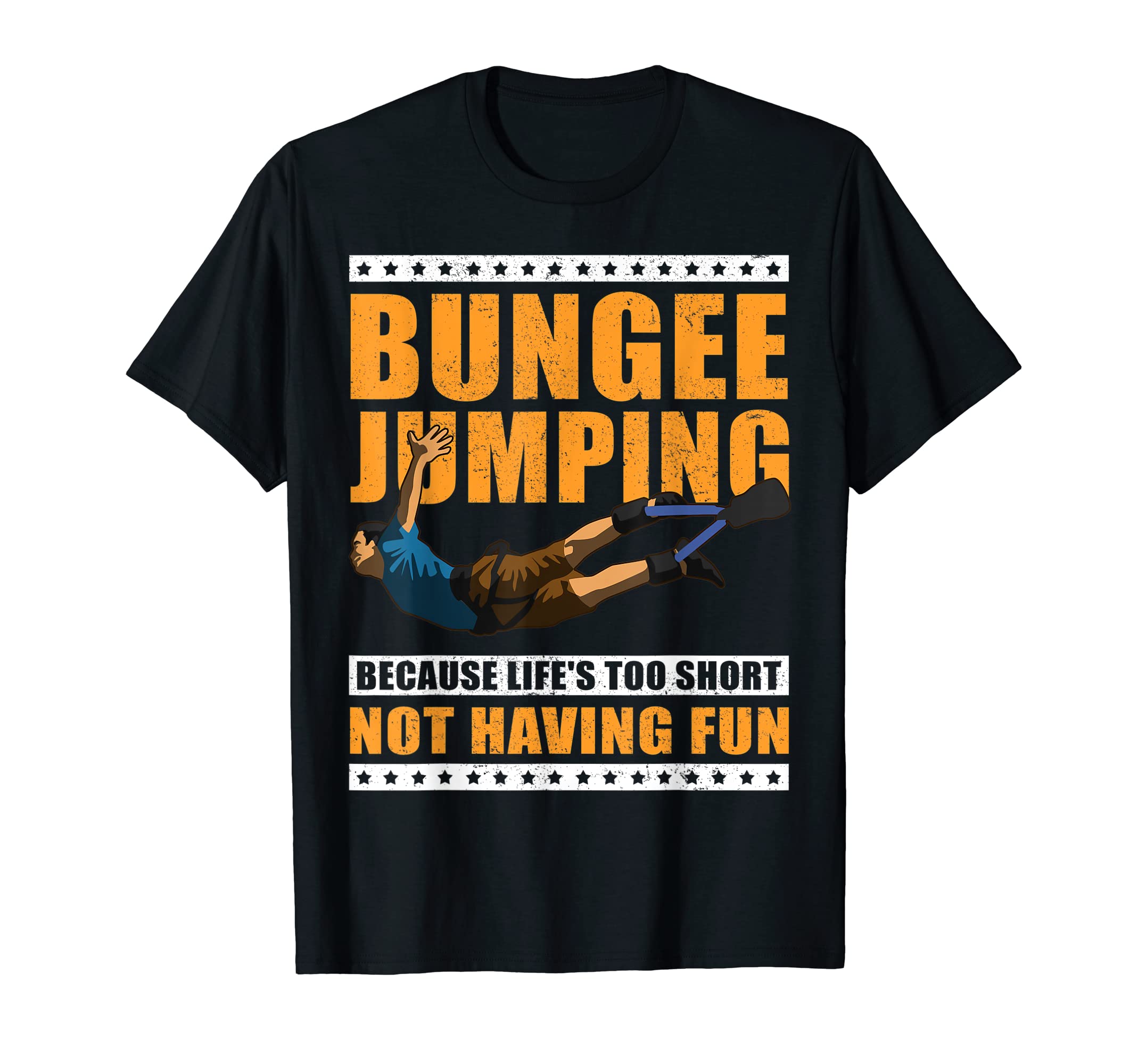 BUNGEE JUMPING - Life is too short - Fun T-Shirt