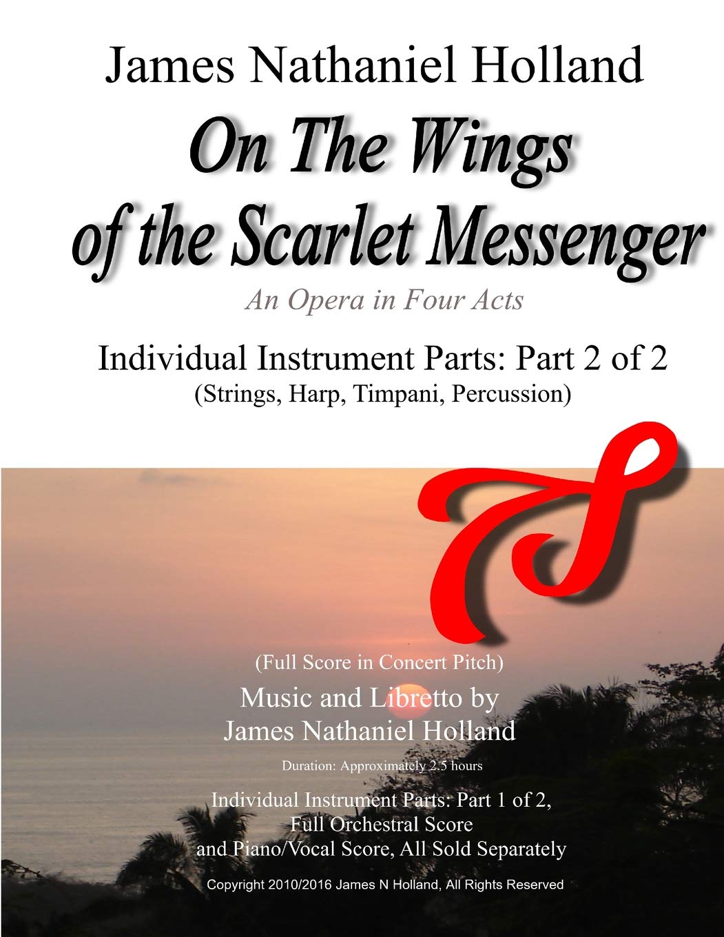 On The Wings of the Scarlet Messenger: An Opera in Four Acts Individual Instrument Parts: Part 2 of 2 (Strings, Harp, Timpani, Percussion): 4