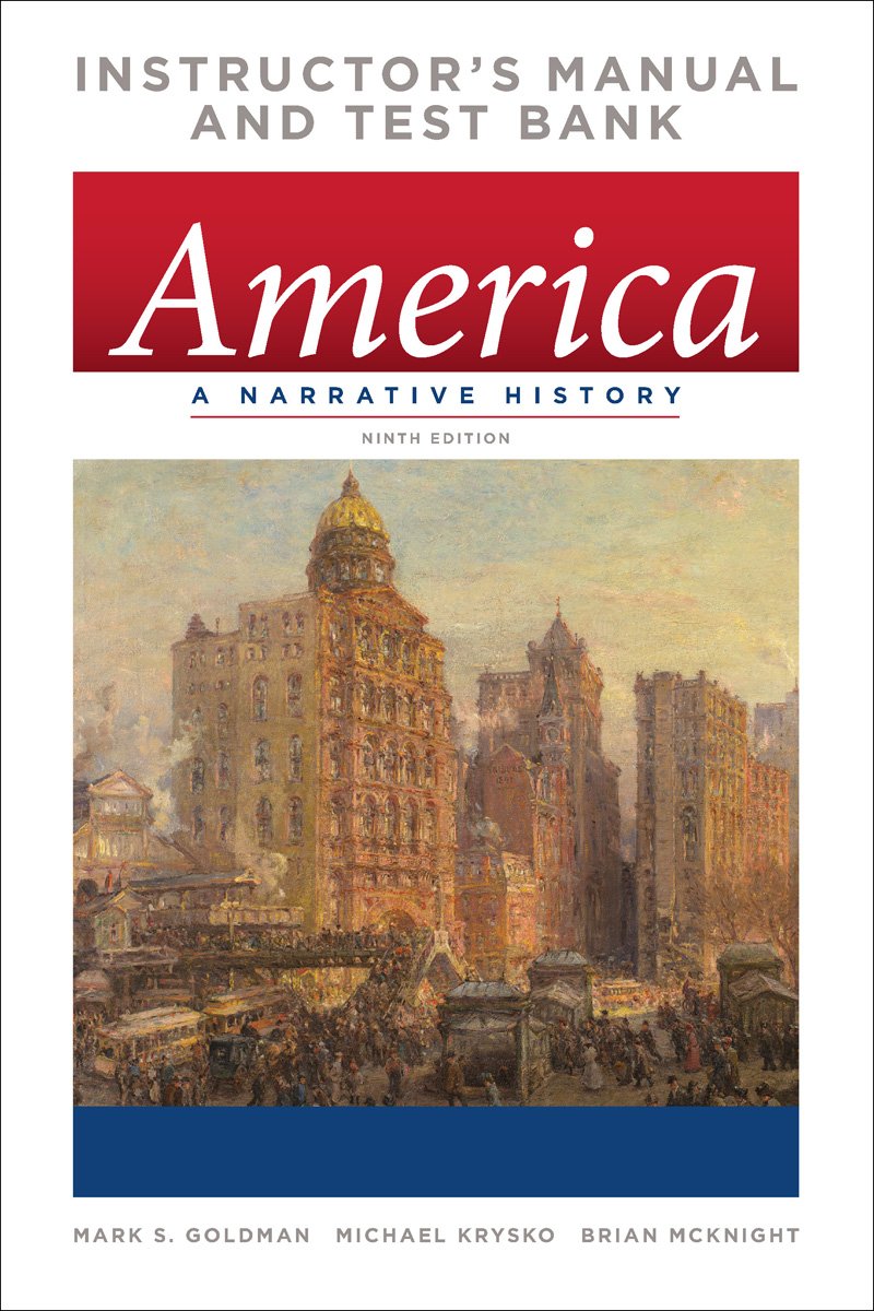 America: A Narrative History, 9th Ed. Instructor's Manual and Test Bank  Paperback – 2013