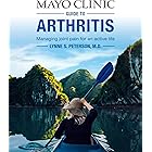 Mayo Clinic Guide to Arthritis: Managing Joint Pain for an Active Life