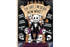 Oh Shit I'm Dead Now What?: Keep all essential documents and details in one place for your family with the End-of-Life Planne