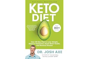 Keto Diet: Your 30-Day Plan to Lose Weight, Balance Hormones, Boost Brain Health, and Reverse Disease