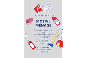 Motive Ménage Trucs et astuces pour une maison/appartement/kot propre Nettoyage et rangement en mode positif: Ebook dérivé du