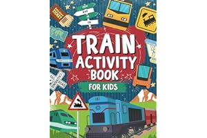 Train Activity Book For Kids: A Fun Train Themed Coloring And Activity Book | Ideal For Travel Journeys And Family Fun: Includes Mazes, Dot to Dot, ... Gift For Train Lovers | For Ages 3,4,5,6,7,8