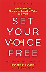Set Your Voice Free: How to Get the Singing or