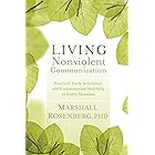 Living Nonviolent Communication: Practical Tools to Connect and Communicate Skillfully in Every Situation