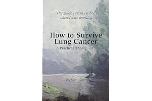 How to Survive Lung Cancer - A Practical 12-Step Plan
