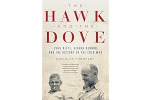 The Hawk and the Dove: Paul Nitze, George Kennan, and the History of the Cold War
