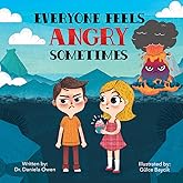 Everyone Feels Angry Sometimes - An Anger Management Book for Kids that Teaches Essential Steps to Manage Anger & Frustration