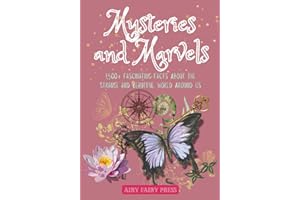 Mysteries and Marvels: 1,500+ Fascinating Facts About the Strange and Beautiful World Around Us (Books of Knowledge)