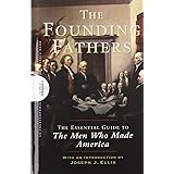 Founding Fathers: The Essential Guide to the Men Who Made America