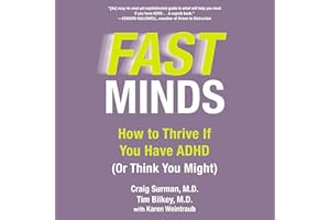 Fast Minds: How to Thrive If You Have ADHD (Or Think You Might)
