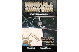Newhall Shooting - A Tactical Analysis: Survival Lessons from One of Law Enforcement's Deadliest Shootings