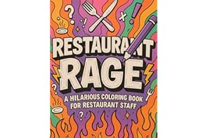 Restaurant Rage Coloring Book: 45+ Sarcastic Phrases With Relaxing Designs for Coloring To Relieve Stress for Restaurant Staf