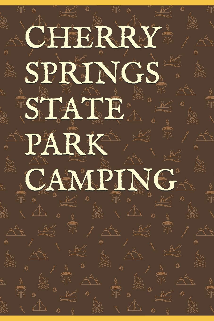 Cherry Springs State Park Camping Blank Lined Journal For