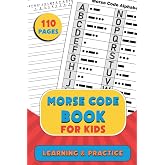 Morse Code Book For kids: Morse Code Practice Book Learn International Morse Code Letter Number And Symbol For kids &amp; dummies To Learn American International Secret Language