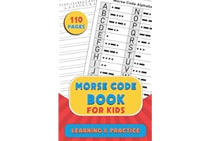 Morse Code Book For kids: Morse Code Practice Book Learn International Morse Code Letter Number And Symbol For kids & dummies To Learn American International Secret Language