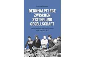 Denkmalpflege zwischen System und Gesellschaft: Vielfalt denkmalpflegerischer Prozesse in der DDR (1952-1975) (Public History