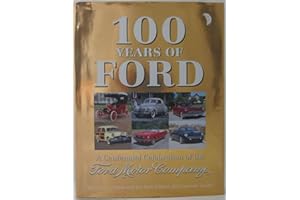 100 Years Of Ford: A Centennial Celebration Of The Ford Motor Company
