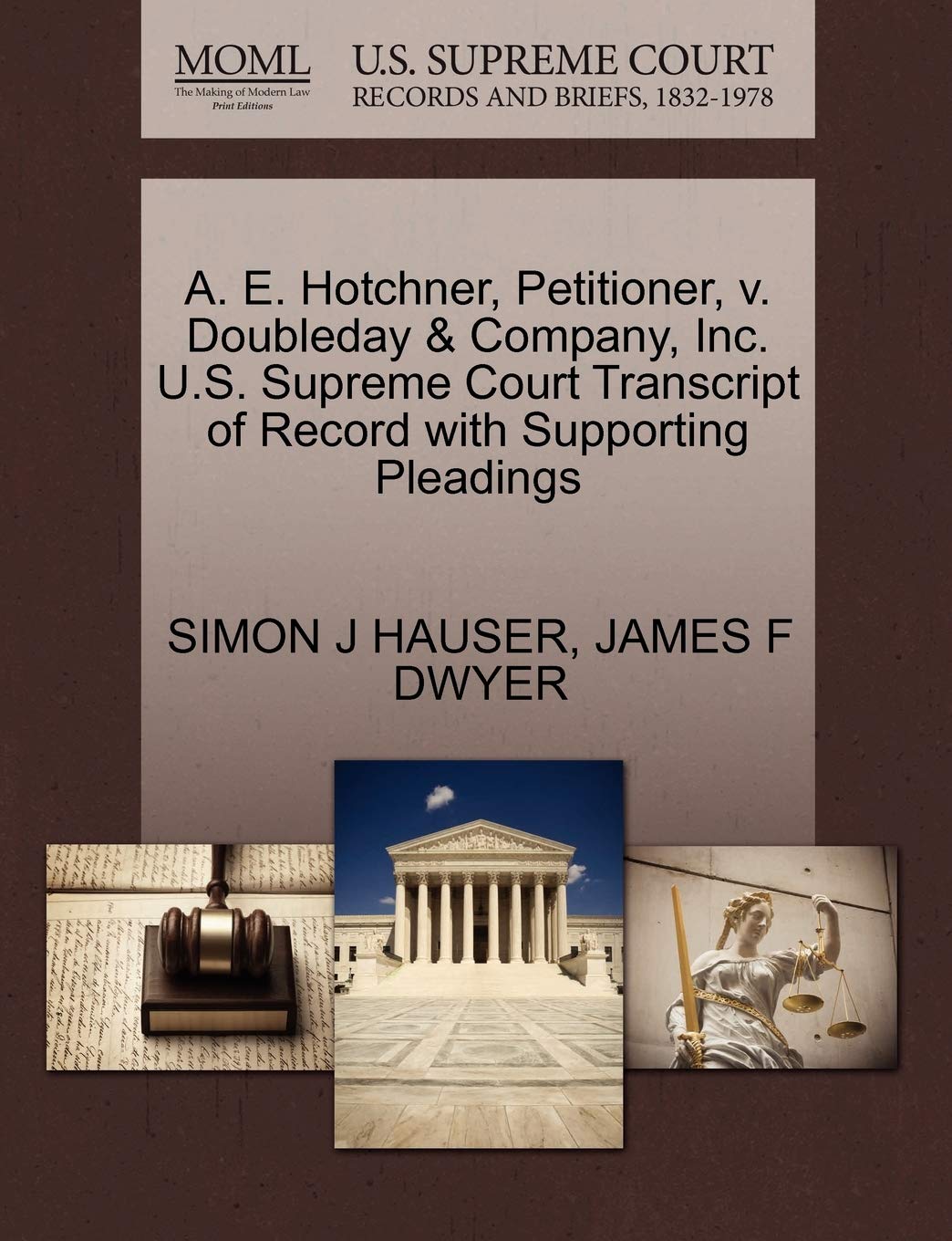A E Hotchner Petitioner V Doubleday Company Inc U S Supreme Court Transcript Of Record With Supporting Pleadings Hauser Simon J Dwyer James F Amazon Com Books