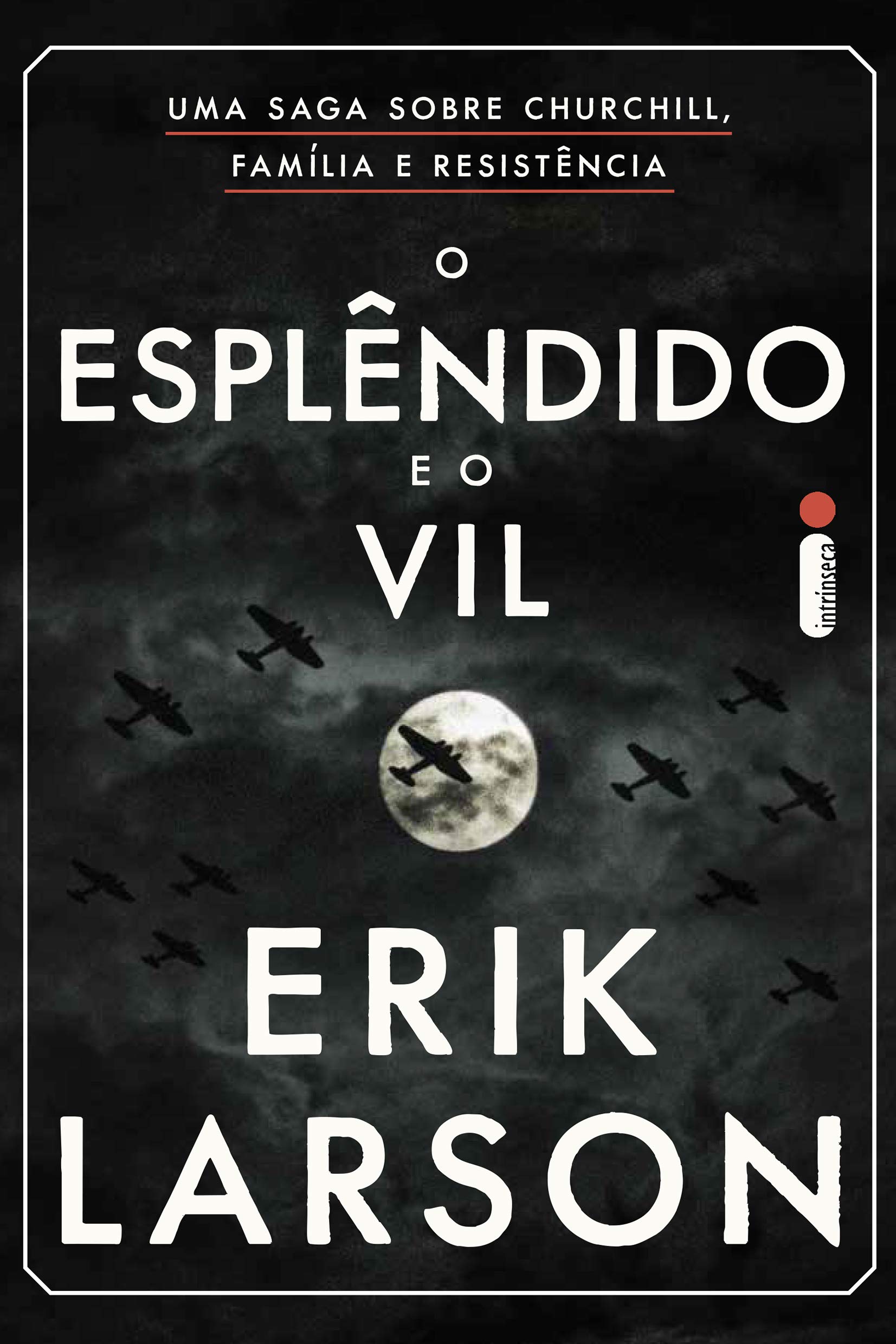 Livro 'O Esplêndido e o Vil' por Erik Larson