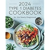 TYPE 1 DIABETES COOKBOOK FOR THE NEWLY DIAGNOSED (Healthy & Simple Cookbook Collection)