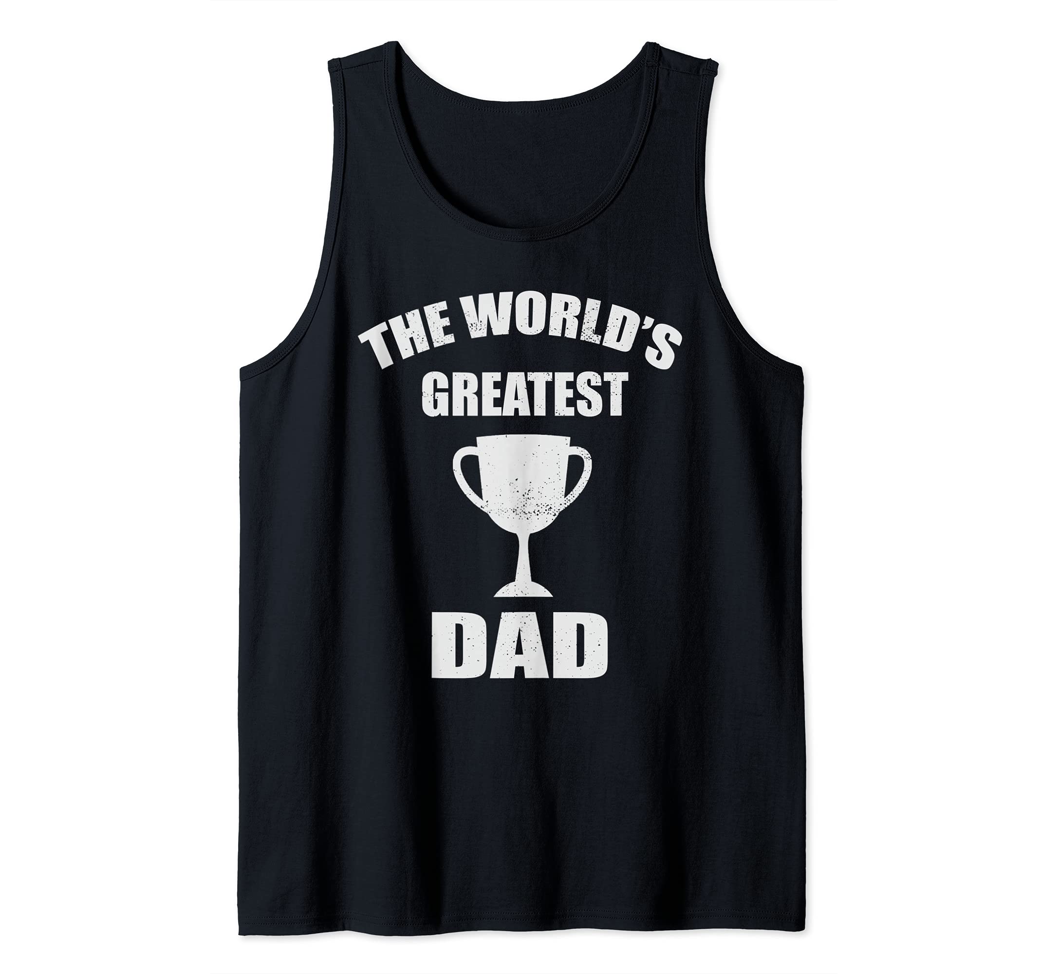 World's Greatest Dad Father Trophy Award Graphic Fathers Day Tank Top